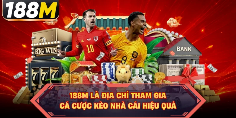188M là địa chỉ tham gia cá cược kèo nhà cái hiệu quả
