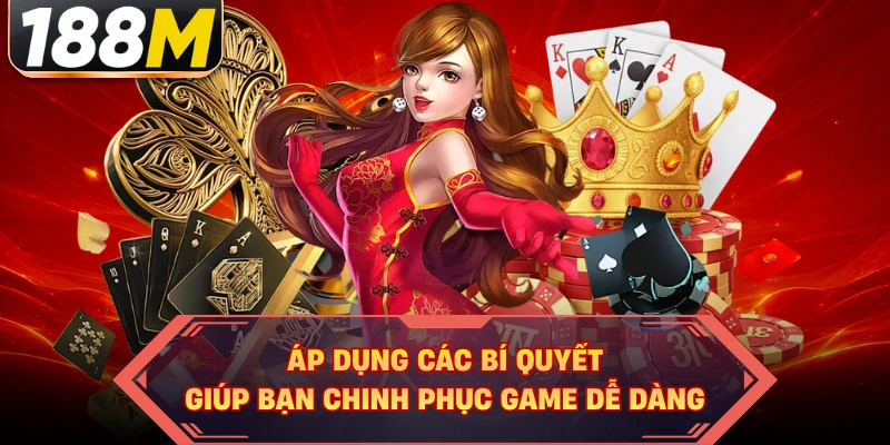 Áp dụng các bí quyết giúp bạn chinh phục game dễ dàng