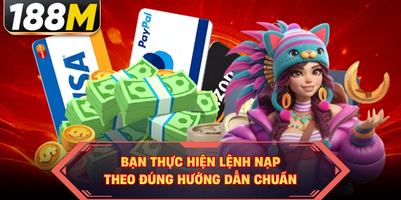Bạn thực hiện lệnh nạp theo đúng hướng dẫn chuẩn