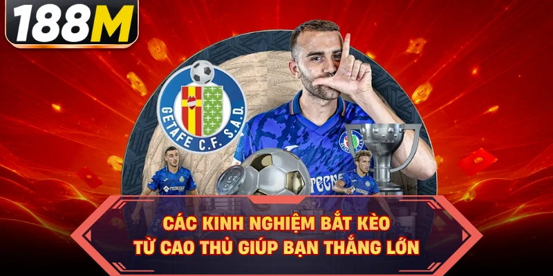Các kinh nghiệm bắt kèo từ cao thủ giúp bạn thắng lớn