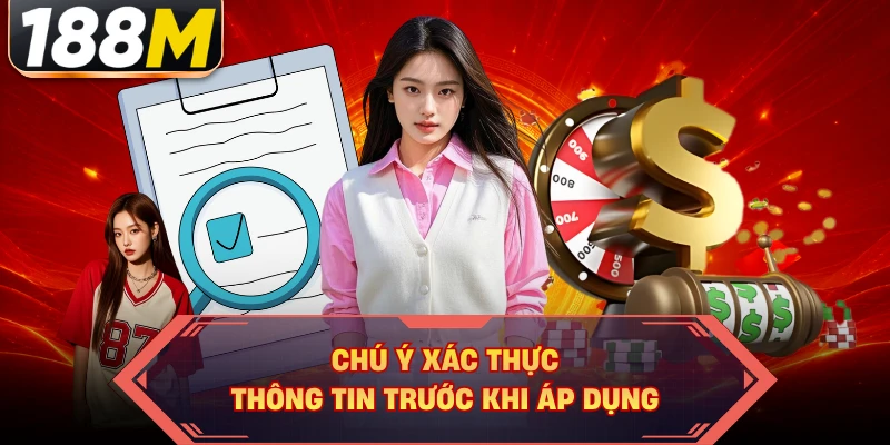 Chú ý xác thực thông tin trước khi áp dụng