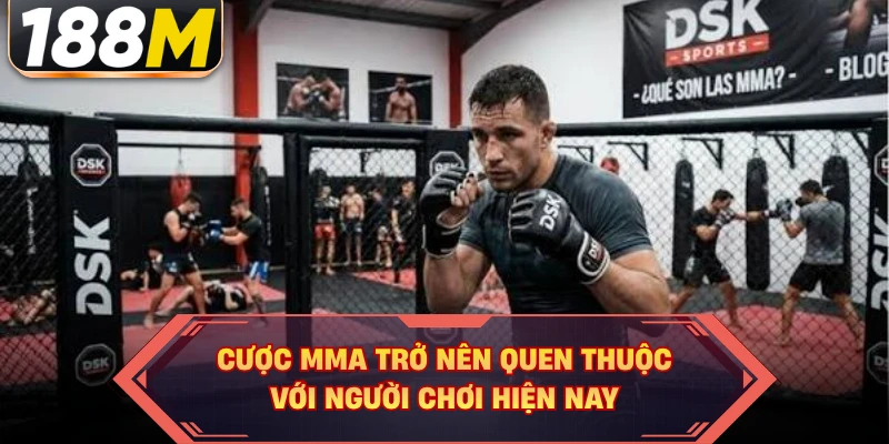 Cược MMA trở nên quen thuộc với người chơi hiện nay