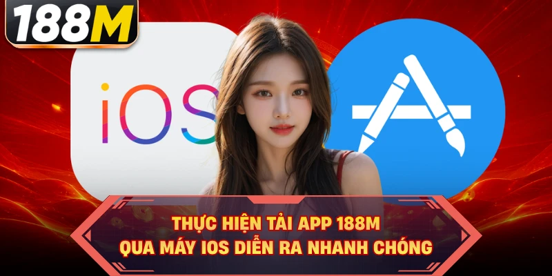Thực hiện tải app 188M qua máy iOS diễn ra nhanh chóng